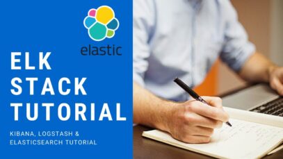Elasticsearch Tutorial | Elastic Stack Tutorial | ELK Stack | Kibana, Logstash & Elasticsearch