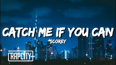 Scorey – Catch Me If You Can (Lyrics)
